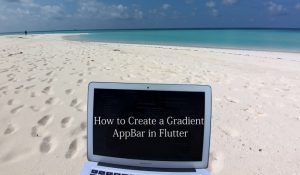 How to Create a Gradient AppBar in Flutter