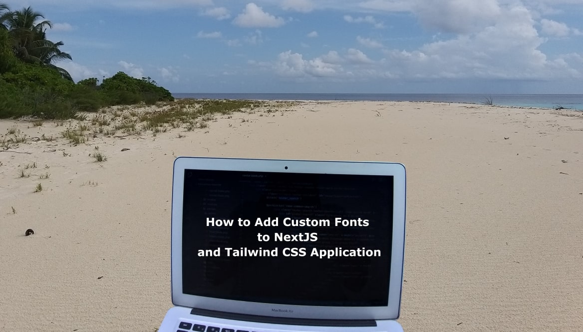 Add Custom Fonts to NextJS and Tailwind CSS Application